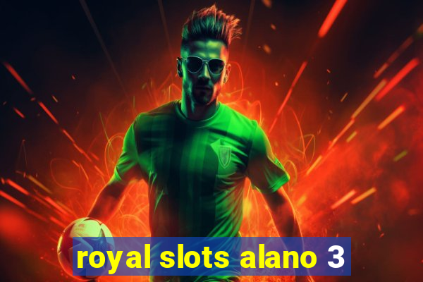 royal slots alano 3